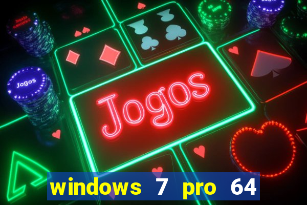 windows 7 pro 64 bits iso download